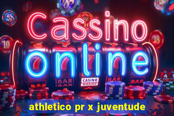 athletico pr x juventude